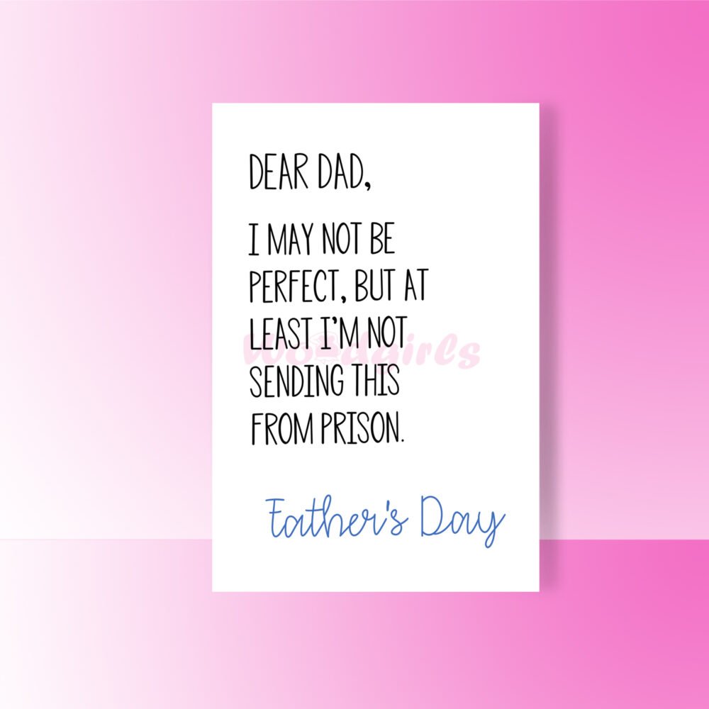 I MAY NOT BE PERFECT Dad Card